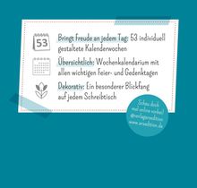 Bringt Freude an jedem Tag: 53 individuell gestaltete Kalenderwochen. Übersichtliche und dekorative Gestaltung.