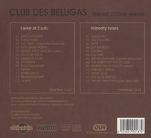 Club Des Belugas: Caviar At 3 A.M. &amp; Minority Tunes, 2 CDs