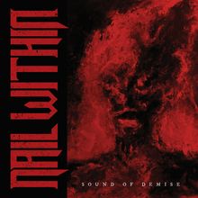 Nail Within: Sound Of Demise (Ltd.), LP