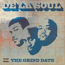 "DE LA SOUL" oben, "THE GRIND DATE" unten. Drei stilisierte Gesichter auf einem Kalenderhintergrund.