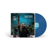 Nathan Gray: Rebel Songs (Limited Edition) (Blue Jay Vinyl), LP