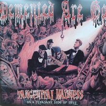 "Demented Are Go" oben, "Tangential Madness" und "On a Pleasant Side of Hell" unten; Illustration mit bizarren, dämonischen Figuren.