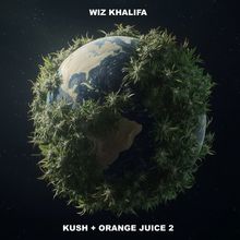 "WIZ KHALIFA" oben, "KUSH + ORANGE JUICE 2" unten. Die Erde ist mit Cannabisblättern bedeckt, schwebend im Weltraum.