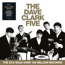 "The Dave Clark Five", "All the Hits", "The DC5 Sold Over 100 Million Records". Bandfoto mit fünf Mitgliedern.