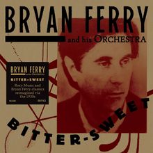 "BRYAN FERRY and his ORCHESTRA, BITTER-SWEET: Roxy Music and Bryan Ferry classics reimagined via the 1930s." Rotes Porträt.