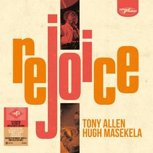 "rejoice", "TONY ALLEN", "HUGH MASEKELA" in großen Buchstaben, mit Bildern von Musikern und einem Logo oben rechts.