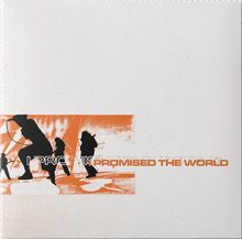 Text: "PROMISED THE WORLD." Silhouetten von Menschen vor einem orangefarbenen Hintergrund.
