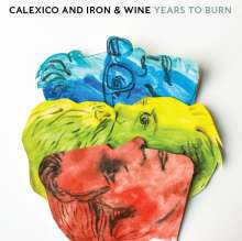 Calexico &amp; Iron And Wine: Years To Burn (180g) (Limited-Edition) (Turquoise Vinyl) (inkl. Artprint, exklusiv für jpc!), LP