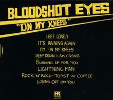 Bloodshot Eyes: On My Knees (Slipcase), CD