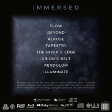 IMMERSED, Trackliste: 1. Flow, 2. Beyond, 3. Repose, 4. Tapestry, 5. The River’s Edge, 6. Orion’s Belt, 7. Pendulum, 8. Illuminate.