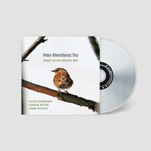 CD-Cover: „Peter Kleindienst Trio - Wenn ich ein Vöglein wär“. Ein kleiner Vogel sitzt auf einem Ast.