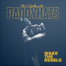 The O'Reillys &amp; The Paddyhats: Wake The Rebels (Limited Edition) (Yellow Blue Splattered Vinyl), LP