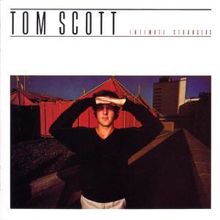 Tom Scott (geb. 1948): Intimate Strangers, CD
