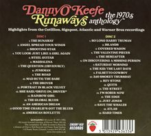 Text: „Danny O'Keefe Runaways: the 1970s anthology. Highlights from the Cotillion, Signpost, Atlantic and Warner Bros recordings.“

Das Cover zeigt eine Auflistung von Songs auf zwei Discs, mit einem farbigen Logo oben. Unten sind Logos von Plattenfirmen.