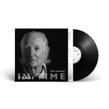 Text: "Peter Hammill, IN TEARS, TIME". 
Schwarz-weiße Fotografie eines älteren Mannes, Schallplatte im Hintergrund.