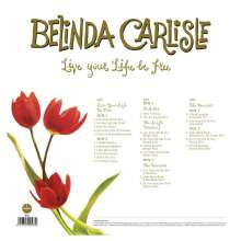 Belinda Carlisle: Live Your Life Be Free (180g) (Limited 30th Anniversary Edition Box Set), 3 LPs