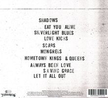 Texte: SHADOWS, EAT YOU ALIVE, SILVERLIGHT BLUES, LOVE KICKS, SCARS, MONGRELS, HOMETOWN KINGS & QUEENS, ALWAYS BEEN LOVE, SAVING GRACE, LET IT ALL OUT. Unten ein Logo und ein Barcode. Hintergrund strukturiert.