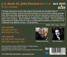 J. S. Bach: St. John Passion BWV 245 (1725 version). CD1: Part One, Part Two. CD2: Part Two (cont), Appendix, 1725. Stephen Cleobury, Roy Goodman.