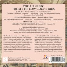 "ORGAN MUSIC FROM THE LOW COUNTRIES. Werke von John Bull, Peter Philips, Peeter Cornet, Anonymus, Abraham van den Kerckhoven."