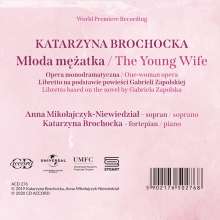 Katarzyna Brochocka (geb. 1982): The Young Wife (Oper für Sopran &amp; Klavier), CD