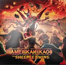 Text: "AMERIKAN KAOS - THE SHEEPLE SWING". 

Illustration: Ein clownartiges Wesen mit Masken, umgeben von tanzenden Figuren.