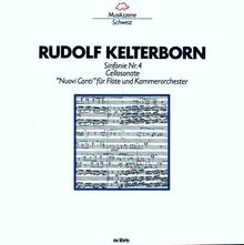 Rudolf Kelterborn (1931-2021): Symphonie Nr.4, CD