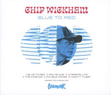 Chip Wickham: Blue To Red, CD