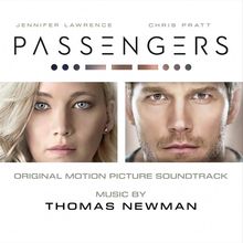 "JENNIFER LAWRENCE", "CHRIS PRATT", "PASSENGERS", "ORIGINAL MOTION PICTURE SOUNDTRACK", "MUSIC BY THOMAS NEWMAN". Zwei Gesichter.