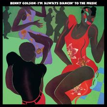 Benny Golson (1929-2024): I'm Always Dancin' To The Music (180g) (Limited Edition) (Light Green Vinyl), LP