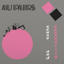 Au Pairs: Sense And Sensuality (180g) (Limited Numbered Edition) (Silver Vinyl), LP