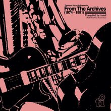 "Timeless Records Presents: From The Archives (1974 - 1991) Compiled by Antal" zeigt Gitarren und Saxophone in Schwarz-Weiß.