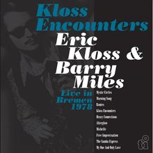Text: **Kloss Encounters Eric Kloss & Barry Miles Live in Bremen 1978.** Songs: Mystic Circles, Morning Song, Routes. Schwarze Silhouette eines Mannes mit Saxophon.