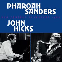 "PHAROAH SANDERS, DUO CONCERT FRANKFURT 1986, JOHN HICKS." Zwei Schwarz-Weiß-Fotos: Sanders mit Saxophon, Hicks am Klavier.