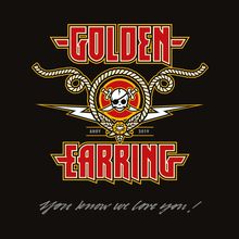 "GOLDEN EARRING" in roten Buchstaben, Schädel mit gekreuzten Knochen, Seil und Blitze, Text: "You know we love you!".