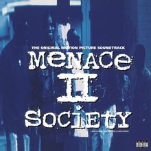 "THE ORIGINAL MOTION PICTURE SOUNDTRACK" oben, "MENACE II SOCIETY" groß zentriert. Blaue, verschwommene Szene im Hintergrund.