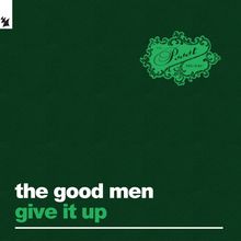 "The good men, give it up" in weiß und grün. Grüner Hintergrund, verschnörkeltes Logo oben rechts.