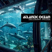 „ATLANTIC OCEAN DISCOGRAPHY 1993-2026“ ist auf schwarzem Hintergrund. Delfine schwimmen in einem futuristischen Aquarium.