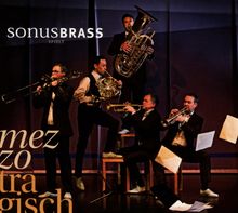 Sonus Brass Ensemble - Mezzotragisch, CD