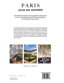 „PARIS ATLAS DES GEHEIMEN. Die Stadt Paris hält immer noch gut gehütete Schätze bereit, die sie nur den Einheimischen und Reisenden offenbart, die die üblichen Wege verlassen.“ Drei Bilder zeigen eine Treppe, einen Garten und ein Kirchenschiff. "JONGLEZ VERLAG" und Kontaktdaten sind unten.