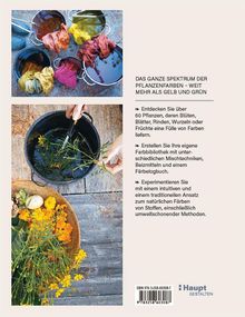 Texte: Entdecken Sie über 60 Pflanzen...; Erstellen Sie Ihre eigene Farbbibliothek...; Experimentieren Sie mit einem...

Oben: Fünf Eimer mit farbigen Stoffen in Wasser.

Unten: Hand mit Pflanzen in einem Eimer, daneben gelbe Blüten.