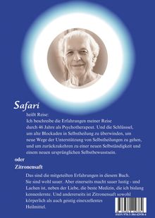 Wolfgang Schädrich: Safari oder Zitronensaft. Die in 46 Jahren gesammelten Erfahrungen eines Psychotherapeuten. Für alle "vom Fach". Für alle Neugierigen. Und für alle an selbständiger Heilung Interessierten., Buch