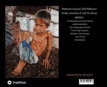 Texte: "Weltweit müssen 250 Millionen Kinder zwischen 5 und 14 Jahren arbeiten..." Illustration: Ein abgemagertes Kind sitzt auf dem Boden.