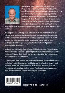 Walter Ruh (geb. 1947) ist Ingenieur, Denker, und untersucht fundamentale physikalische Fragen philosophisch. ISBN 978-3-384-65784-8.