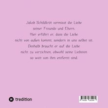 Jakob Schildkröt vermisst die Liebe seiner Freunde und Eltern. Hier erfährt er, dass die Liebe in uns selbst ist.