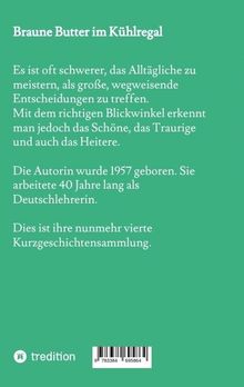 Text über Buch: Braune Butter im Kühlregal. Alltag meistern. Autorin, geboren 1957, Ex-Deutschlehrerin. Vierte Sammlung.