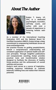 About The Author: Evelyn T. Avery, LP, CPC. Psychologist, counselor, self-help coach, author. Empowers individuals for well-being.