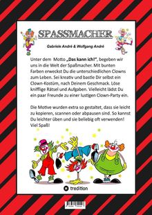 Titel: SPASSMACHER, Autoren: Gabriele André & Wolfgang André. 

Beschreibung: Clowns in bunten Kostümen scherzen herum.