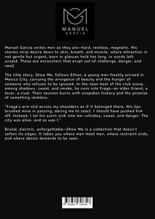 Manuel García writes men as they are—hard, restless, magnetic. His stories strip desire down to skin, breath, and muscle.