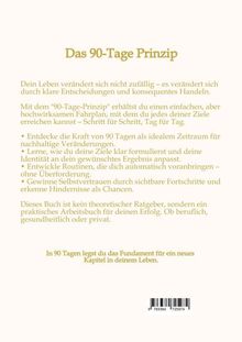 „Das 90-Tage Prinzip. Dein Leben verändert sich nicht zufällig... In 90 Tagen legst du das Fundament für ein neues Kapitel...“