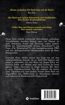 Zitate von Kay Ray, Marco Rima und Peter Hahne loben das Buch. Beschreibung: Satire über Politik und Medien in Deutschland.
